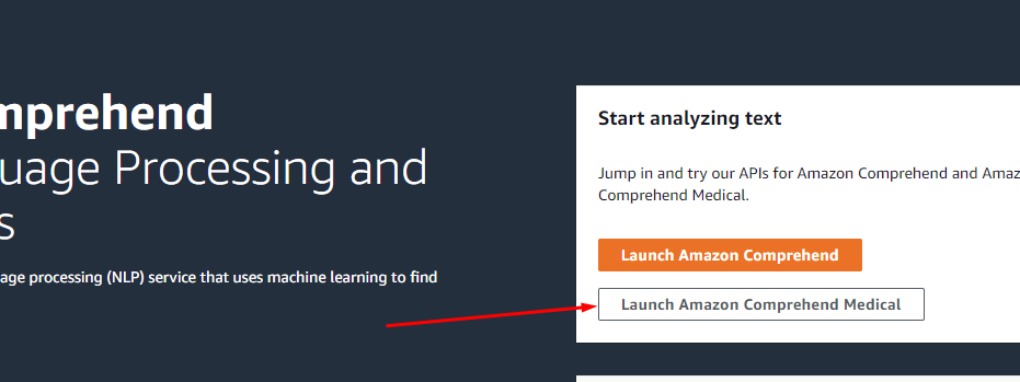 Launch Amazon Comprehend Medical button in the Amazon Comprehend landing page.