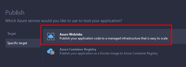 Publish option in Visual Studio allowing you to choose to publish your application as an Azure WebJob.